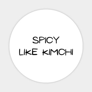 Spicy Like Korean Kimchi (White ver.) Magnet